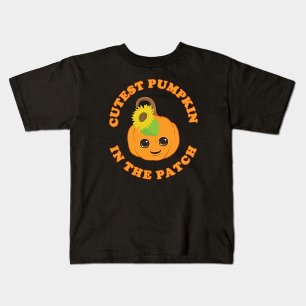 Cutest Pumpkin In The Patch Kids T-Shirt by JustCreativity